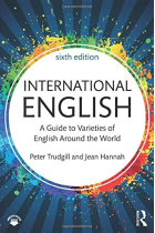 International English: A Guide to Varieties of English Around the World