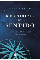 Buscadores de sentido. La guía del explorador psicoespiritual