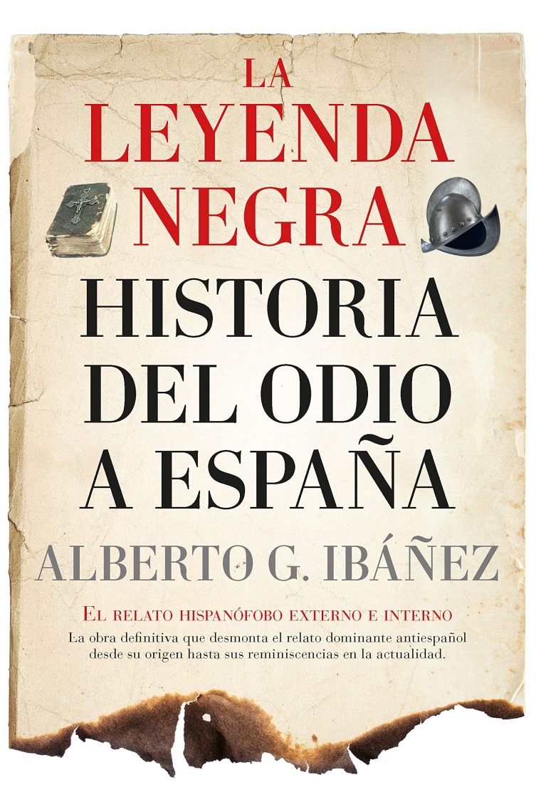 La leyenda negra: Historia del odio a España