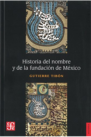 Historia del nombre y de la fundación de México