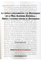 La crítica lexicográfica y el Diccionario de la Real Academia Española. Obras y autores contra el Di