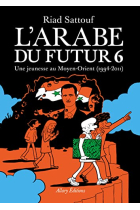 L'Arabe du futur - Volume 6 Une jeunesse au Moyen-Orient ('1994-2011)