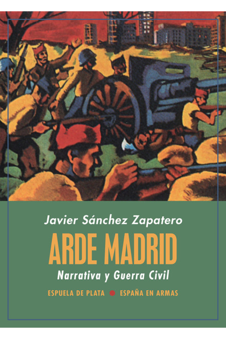 Arde Madrid. Narrativa y Guerra Civil