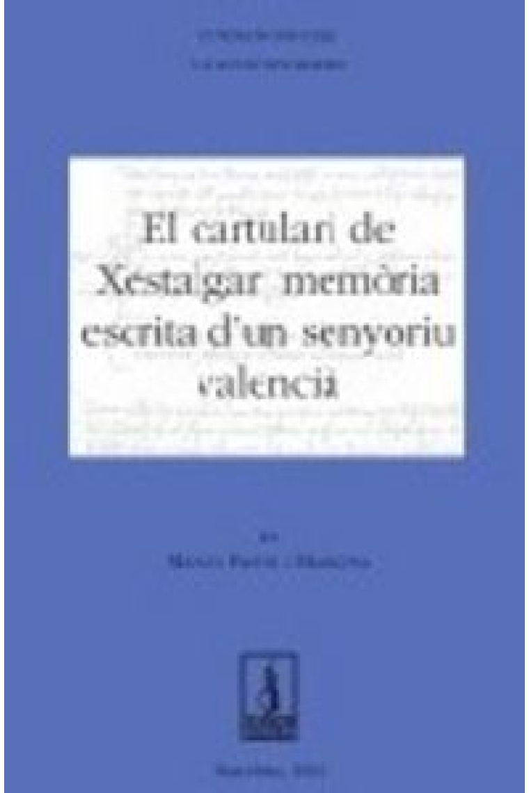 El cartulari de Xestalgar: memòria escrita d'un senyoriu valencià