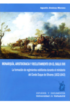 MONARQUÍA, ARISTOCRACIA Y RECLUTAMIENTO EN EL SIGLO XVII. LA FORMACIÓN DE REGIMIENTOS NOBILIARIOS DU