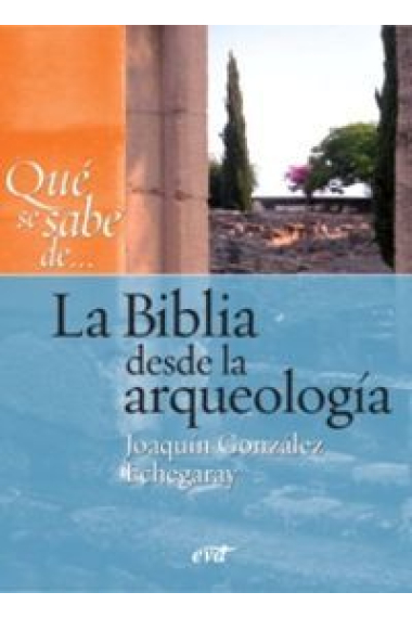 Qué se sabe de... La Biblia desde la arqueología