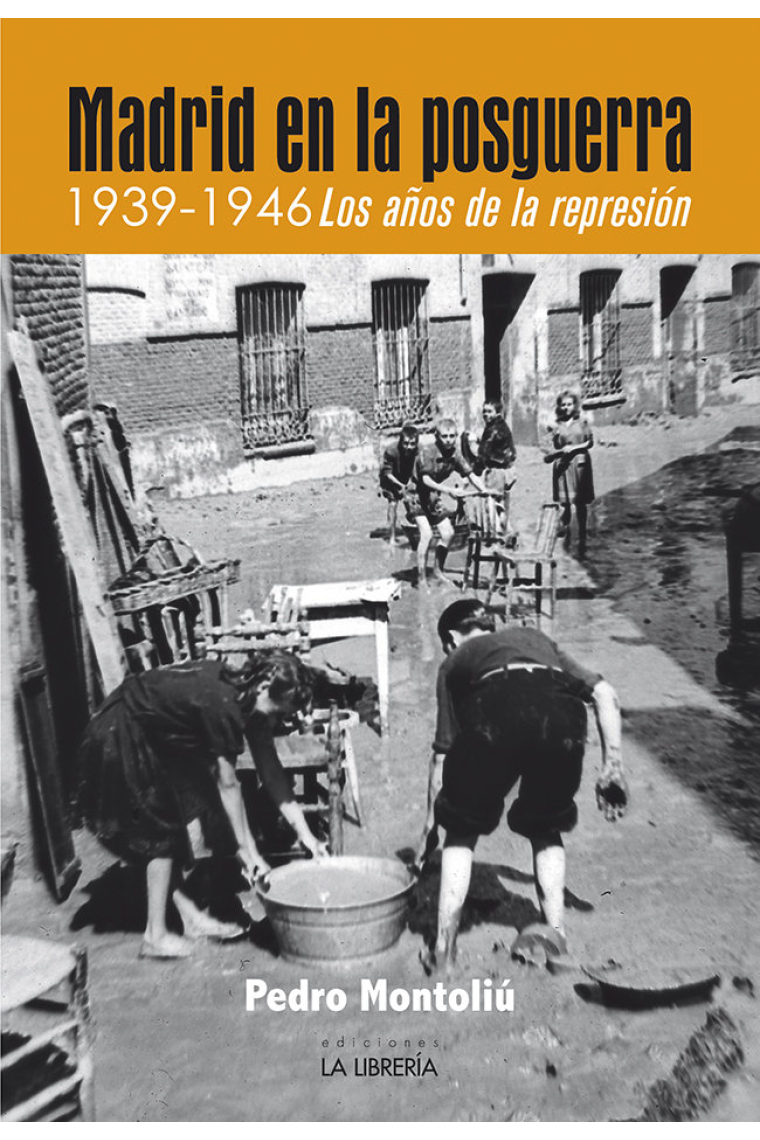 MADRID EN LA POSGUERRA. 1939 -1946 LOS AÑOS DE REPRESION