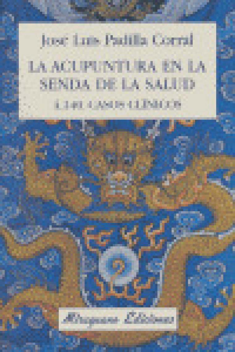 La acupuntura en la senda de la salud. 4.140 Casos clínicos
