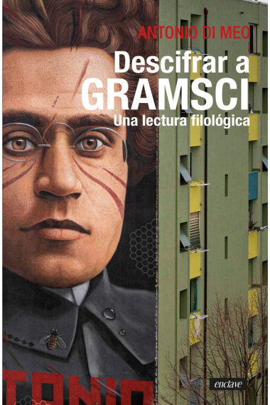 Descrifrar a Gramsci. Una lectura filológica