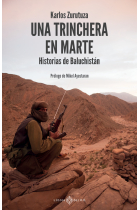 Una trinchera en Marte. Historias de Baluchistán