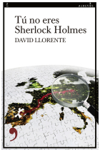 Tu no eres Sherlock Holmes