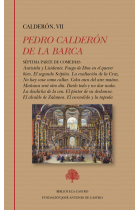 Séptima Parte de Comedias: Auristela y Lisidante. Fuego de Dios en el querer bien. El segundo Scipión. La exaltación de la Cruz. No hay cosa como callar. Celos aun del aire matan. Mañana será otro día. Darlo todo y no dar nada. La desdicha de la voz