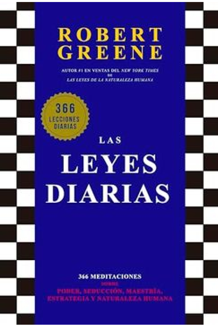 Las leyes diarias. 366 meditaciones sobre poder, seducción, maestría, estrategia y naturaleza humana