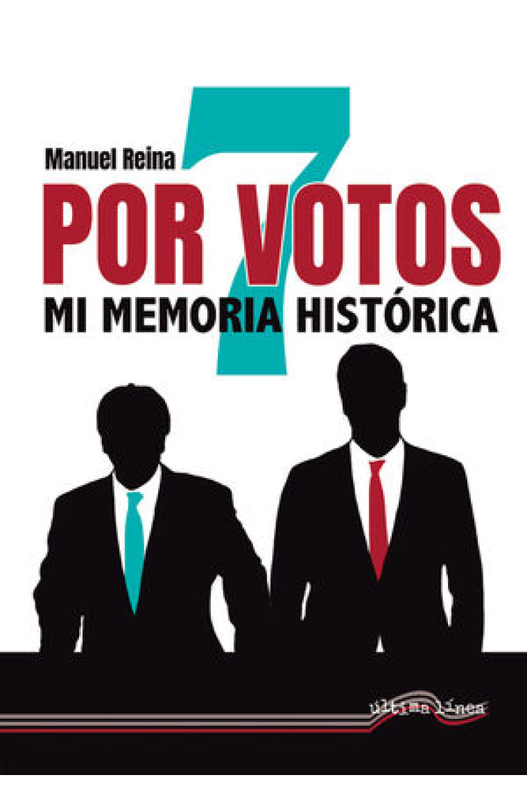 Por 7 votos. Mi memoria histórica