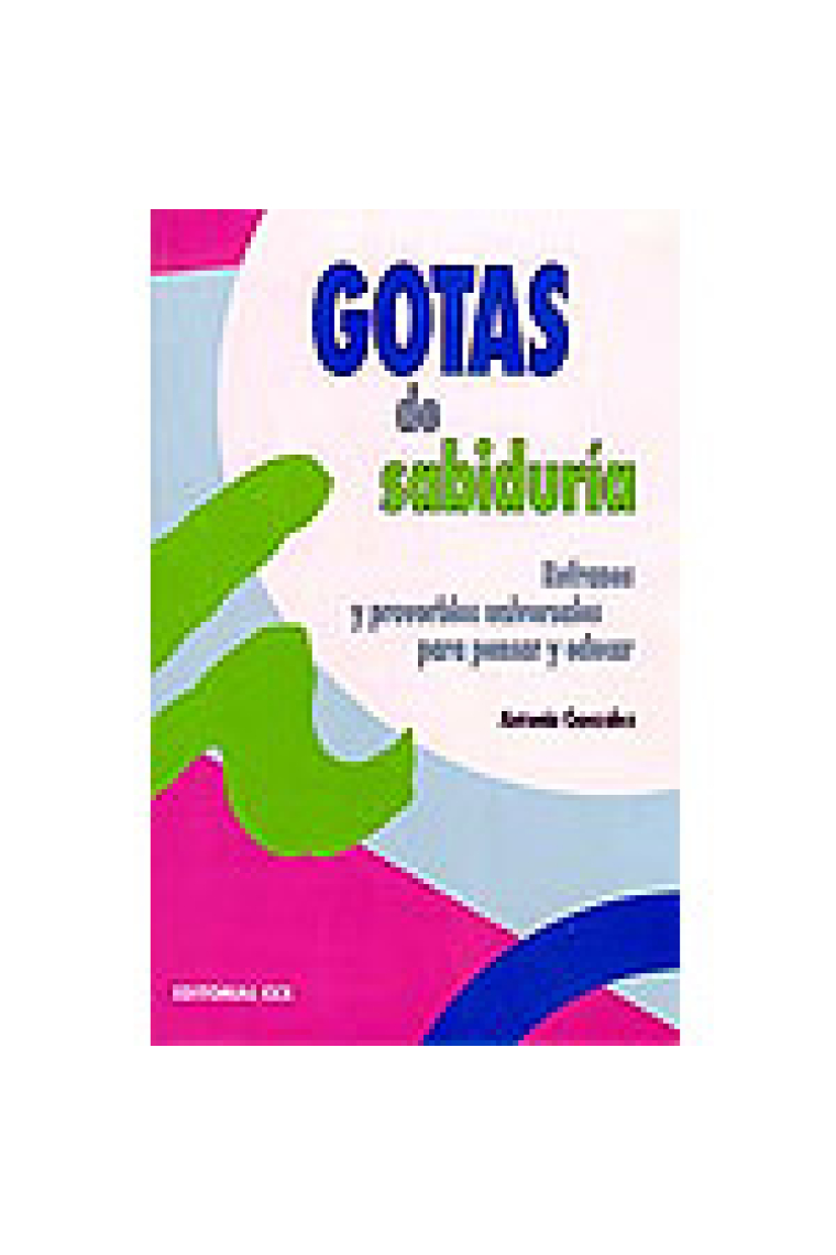 Gotas de sabiduría. Refranes y proverbios universales para pensar y educar