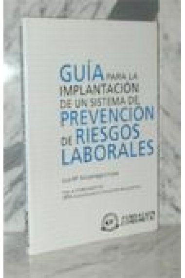 Guía para la implantación de un sistema de prevención de riesgos laborales