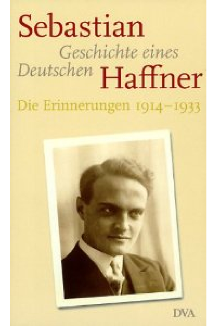 Geschichte eines Deutschen : die Erinnerungen 1914-1933