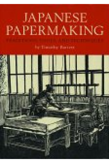 Japanese papermaking: traditions, tools, and techniques