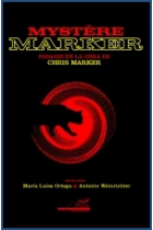 Mystère Marker. Pasajes en la obra de Chris Marker