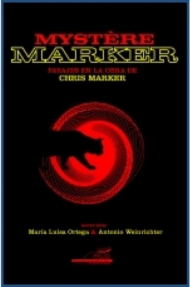 Mystère Marker. Pasajes en la obra de Chris Marker