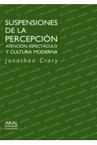 Suspensiones de la percepción. Atención, espectáculo y cultura moderna