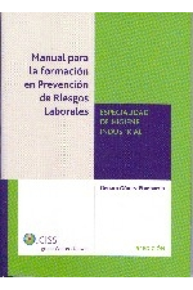 Manual para la formación en prevención de riesgos laborales. Especialidad de higiene industrial