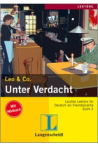 Leo & Co. Unter Verdacht. Leichte Lektüre für Deutsch als Fremdsprache (mit Hörbuch). Stufe 2