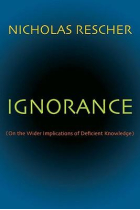 Ignorance (On the wider implications of deficient knowledge)