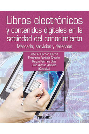 Libros electrónicos y contenidos digitales en la sociedad del conocimiento:mercado,servicios y derechos