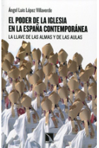 El poder de la Iglesia en la España contemporánea. La llave de las almas y de las aulas