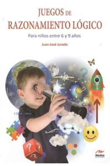 Juegos de razonamiento lógico. Para niños entre 6 y 9 años