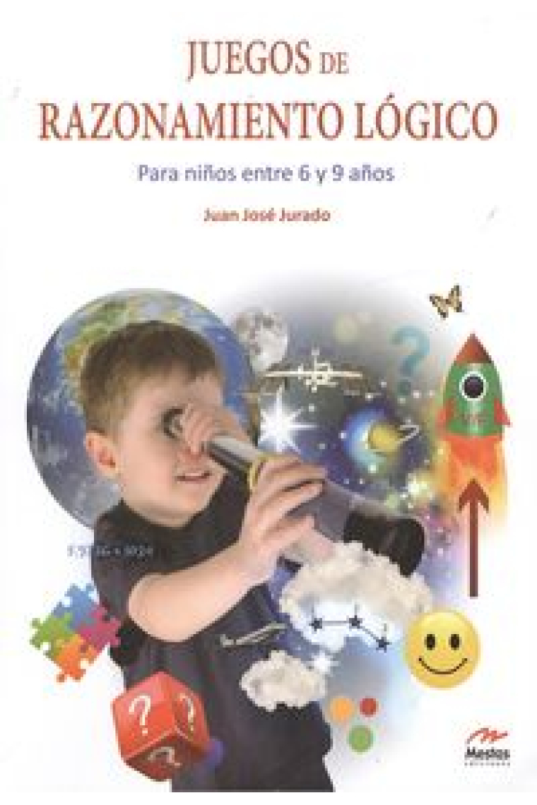 Juegos de razonamiento lógico. Para niños entre 6 y 9 años