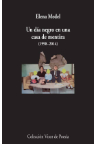 Un día negro en una casa de mentira (1998 -2014)