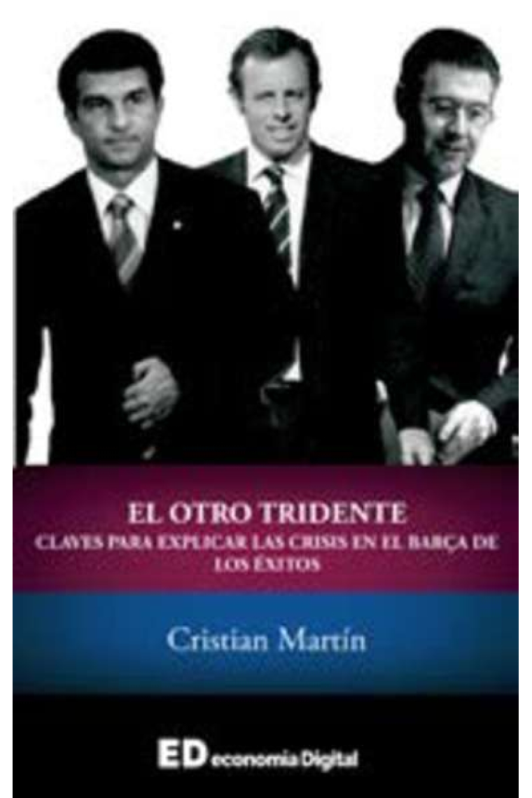 El tridente de los rencores. Rencillas presidenciales en el Barça más exitoso