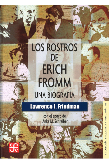 Los Rostros de Erich Fromm. Una Biografía