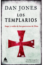 Los templarios. Auge y caída de los guerreros de Dios