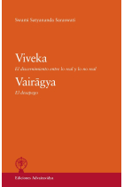 Viveka. El discernimiento entre lo real y lo no real. Vairagya El despego.