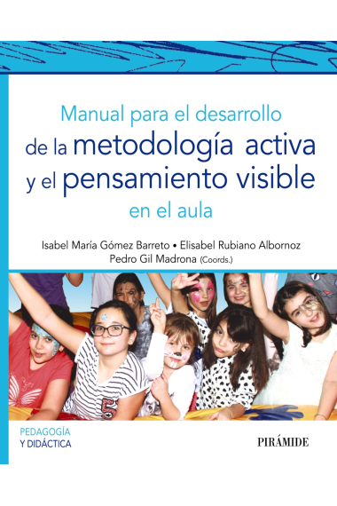 Manual para el desarrollo de la metodología activa y el pensamiento visible en el aula