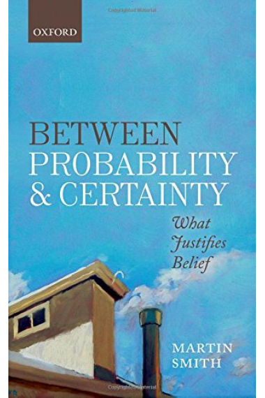 Between Probability and Certainty: What Justifies Belief