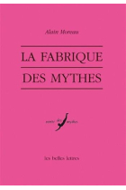 La fabrique des mythes