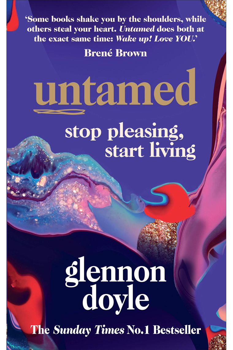 Untamed: Stop Pleasing, Start Living