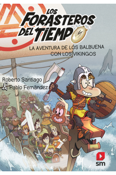 La aventura de los Balbuena con los vikingos (Los forasteros del tiempo 11)