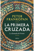 La Primera Cruzada. La llamada de Oriente