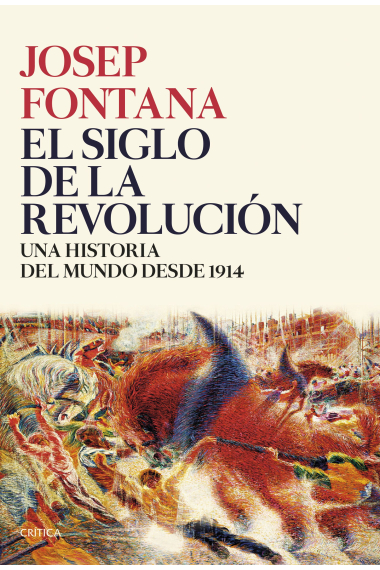 El siglo de la revolución. Una historia del mundo desde 1914