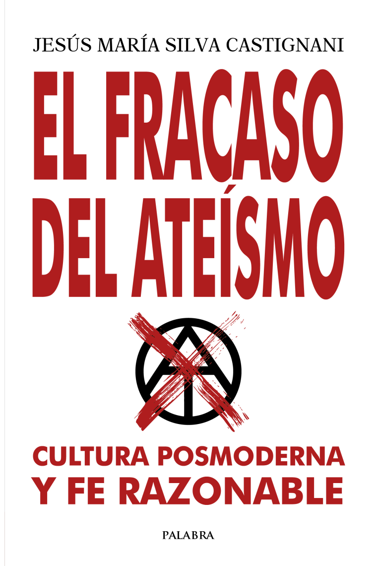 El fracaso del ateísmo: cultura posmoderna y fe razonable