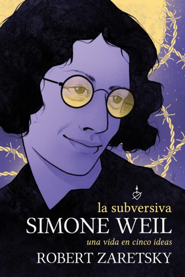 La subversiva Simone Weil: una vida en cinco ideas