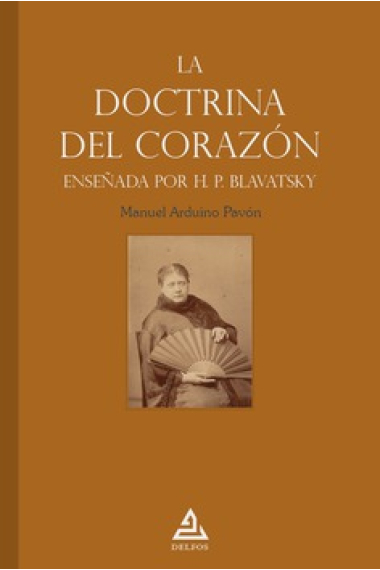 La «doctrina del corazón» enseñada por H. P. Blavatsky