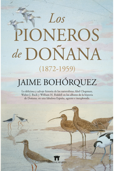 Los pioneros de Doñana (1872-1959)