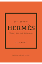 The Little Book of Hermès: The Story of the Iconic Fashion House (Little Books of Fashion, 14)