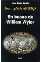 Pero... ¿dónde está Willy? En busca de William Wyler